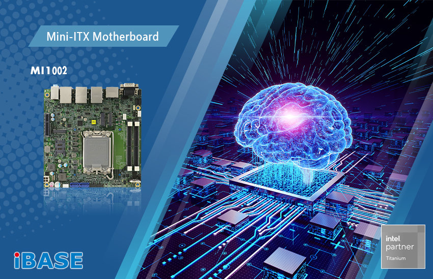 IBase Presents MI1002 Mini-ITX Board for Edge AI and IoT Solutions 